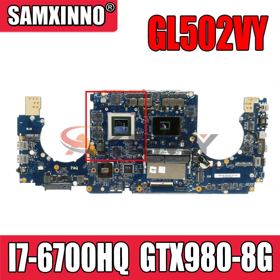 

GL502VY For ASUS GL502 GL502VY GL502VT GL502VM GL502VS Laptop Motherboard GTX980-8G with I7-6700HQ CPU