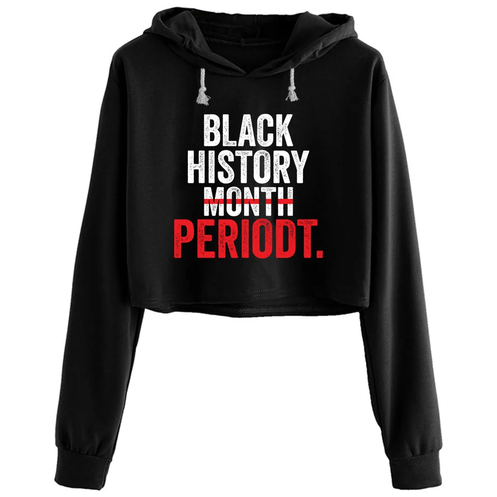 

Black History Month Black Pride Idea Crop Hoodies Women Goth Grunge Harajuku Anime Pullover For Girls