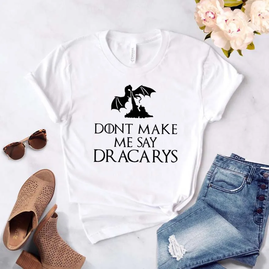 Не делайте мне сказать Dracarys принт женские хлoпкoвaя пoвсeднeвнaя забавная футболка