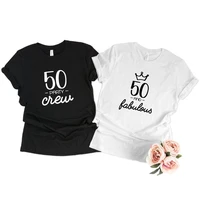 personalized birthday 50 and fabulous shirt 100 cotton plus size female clothing o neck shirt short sleeve girl top tee kpop
