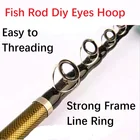 Набор для ремонта удочки, направляющее кольцо для удочки с верхним наконечником, прочная стальная рама, круг для заброса приманки