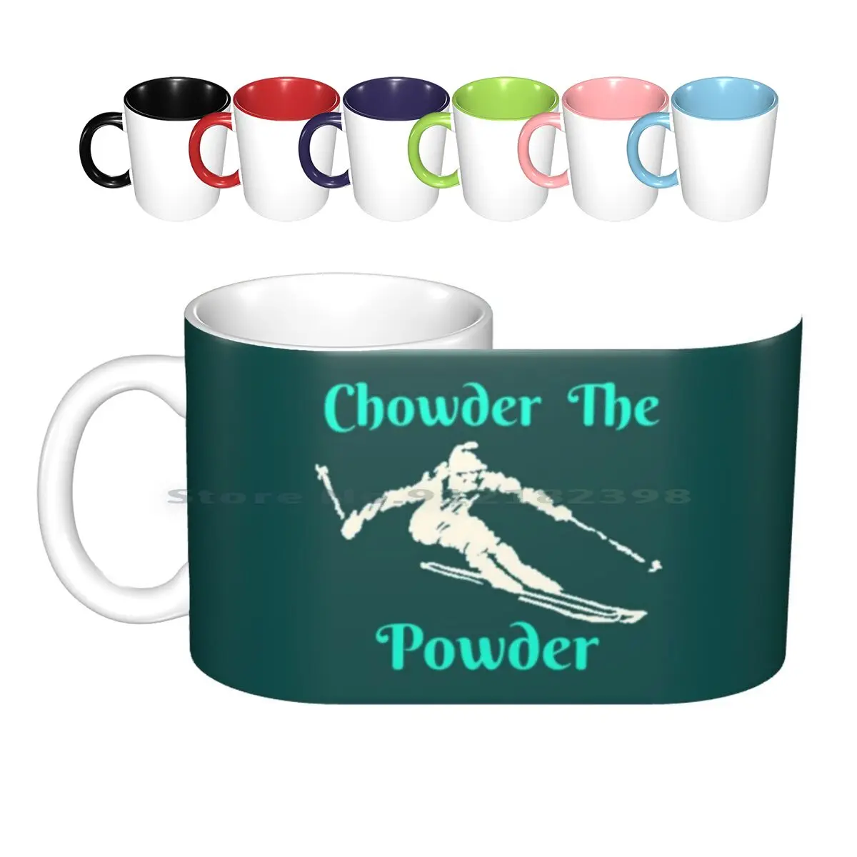 

Snow Skiing Chowder The Powder Ceramic Mugs Coffee Cups Milk Tea Mug Snow Skiing Snow Skier Skier Downhill Skiing Slalom Skiing