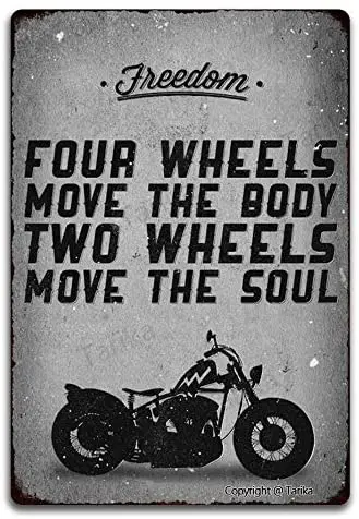 

Tarika Freedom Four Wheels Move The Body Two Wheels Move The Soul Metal20X30 Vintage Look Decoration Plaque Sign