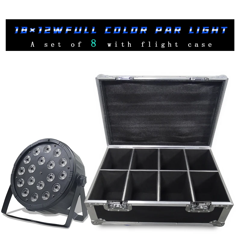

8Pcs/lots 18x12W Led Par Lights RGBW 4in1 Flat Par Led With Flight Case DMX512 Disco Lights Professional Stage Equipment