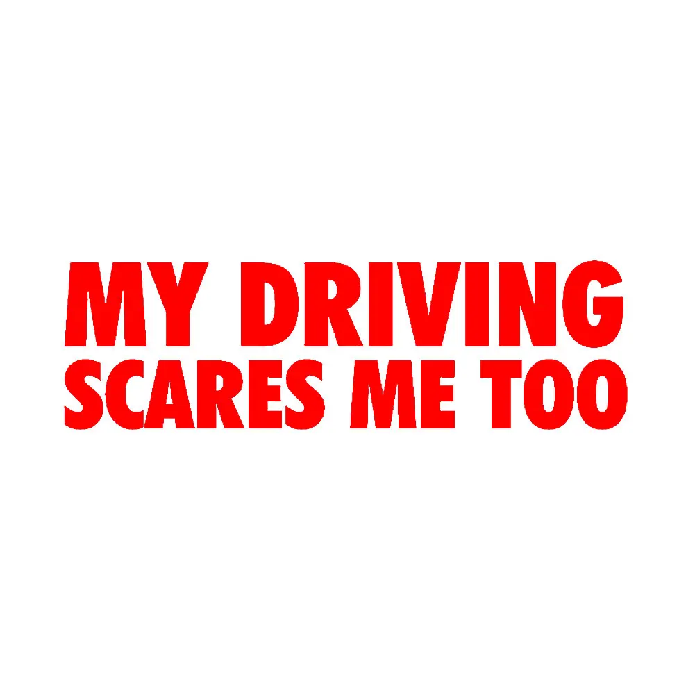 

Interesting My Driving Scares Me Too Car Sticker and Decal Funny Cover Scratches Waterproof Bumper Window Accessories KK16* 8cm