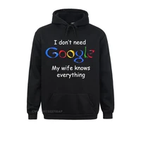 mens i dont need google my wife knows everything funny harajuku hoodies for men husband dad groom clothes humor jacket clothes
