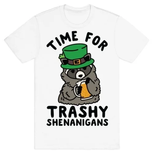 

Time For Trashy Shenanigans T-Shirts Size S-4xl US 100% cotton impression 2020