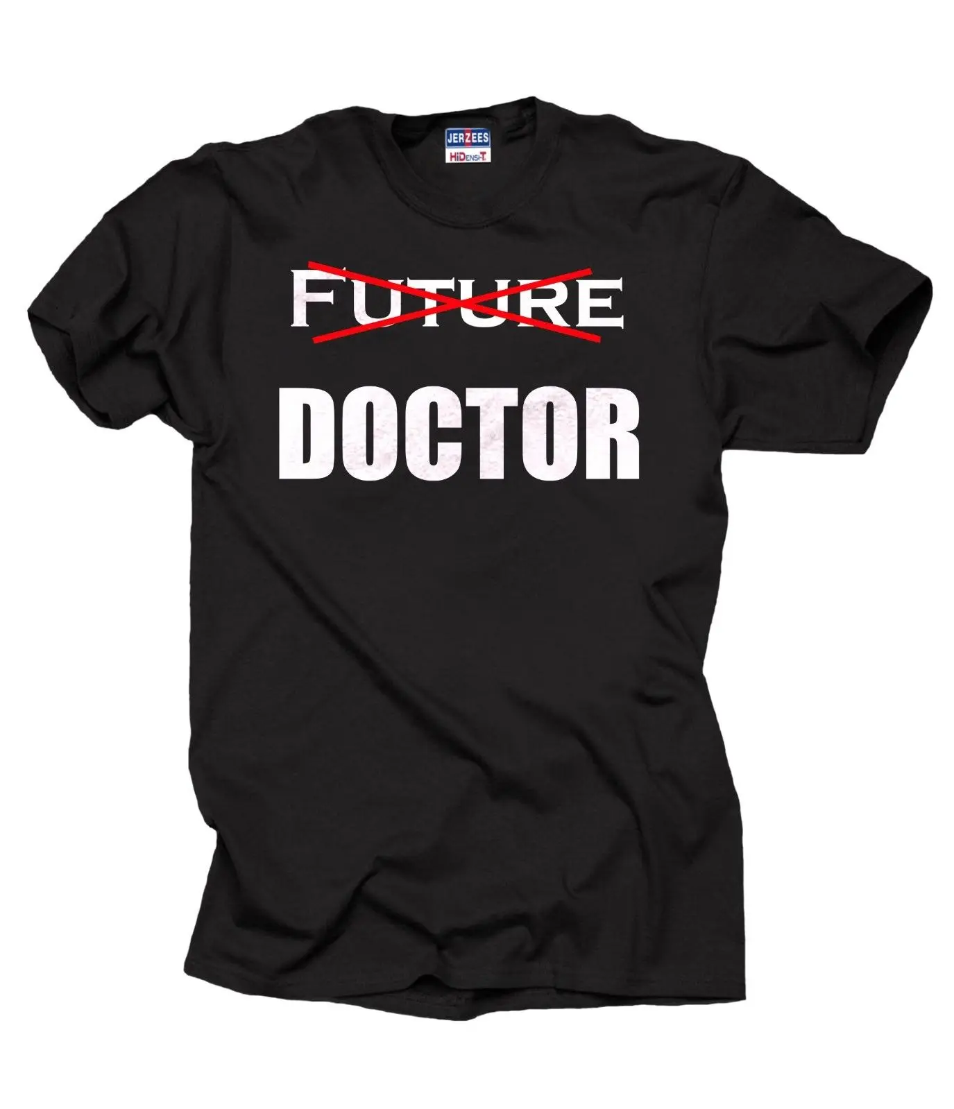 

Doctor T-Shirt Medical Student T-Shirt No Longer Future Doctor Tee Shirt