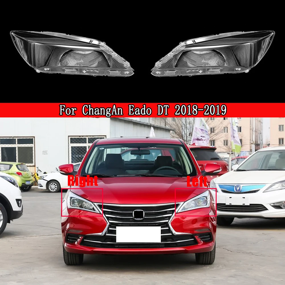 Car Front Headlight Glass Headlamps Transparent Lampshade Lamp Shell For ChangAn Eado DT 2018 2019 Auto Light Caps