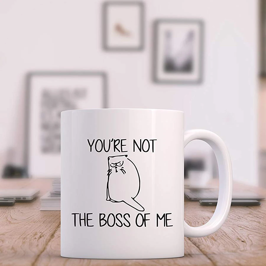 Забавная кружка Youre Not The Boss Of Me в виде кошки лучший подарок на день рождения 11