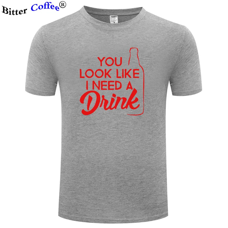 

NEW You Look Like I Need A Drink Letters Fashion Print Men Tshirt Casual Cotton Hipster Funny T Shirt for Girl Top Tee Drop Ship