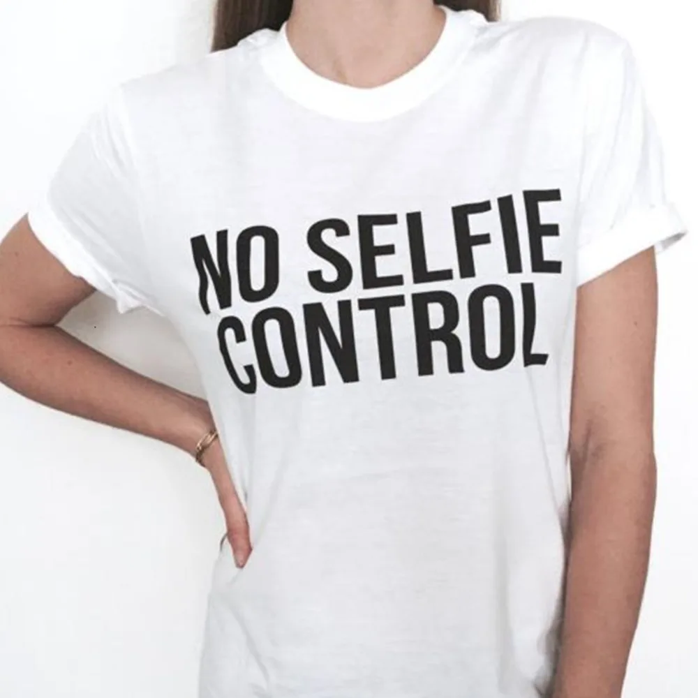

No Selfie Control Letters Print Women Tshirts Casual Funny T Shirt For Lady Top Tee Hipster White Tumblr T-shirt Favourite ACZV