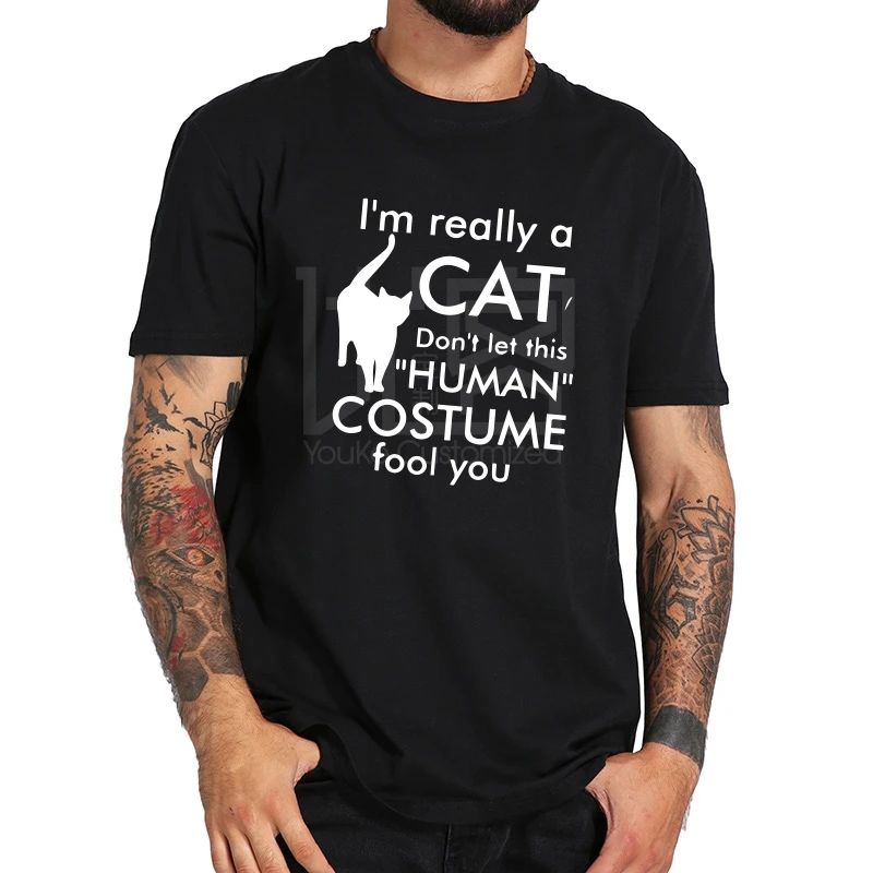 Мужская футболка с котом I'm Real A Cat Don't Let This Human Costume Foot You 100% хлопковая забавные
