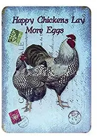 

Metal Signs Happy Chickens Lay More Eggs Signs Metal for Crafts 12" x 18"