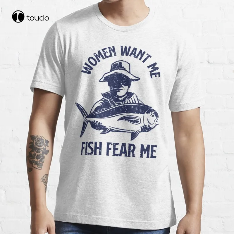 

Women Want Me Fish Fear Me Fisherman Womens Humor T-Shirt Cotton Tee Shirt Unisex Custom Aldult Teen Unisex Fashion Funny New