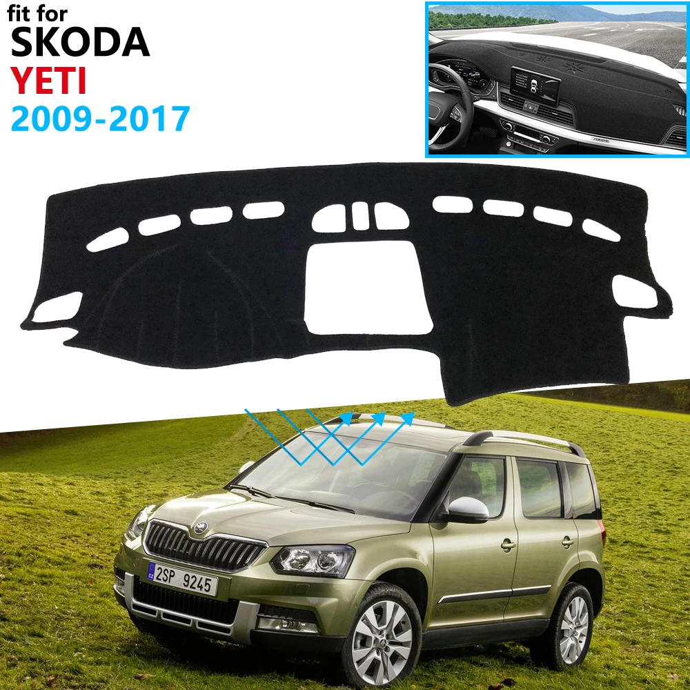 

Защитная накладка на приборную панель для Skoda Yeti 2009 ~ 2017, автомобильные аксессуары, коврик от солнца 2011 2012 2013 2014 2015 2016