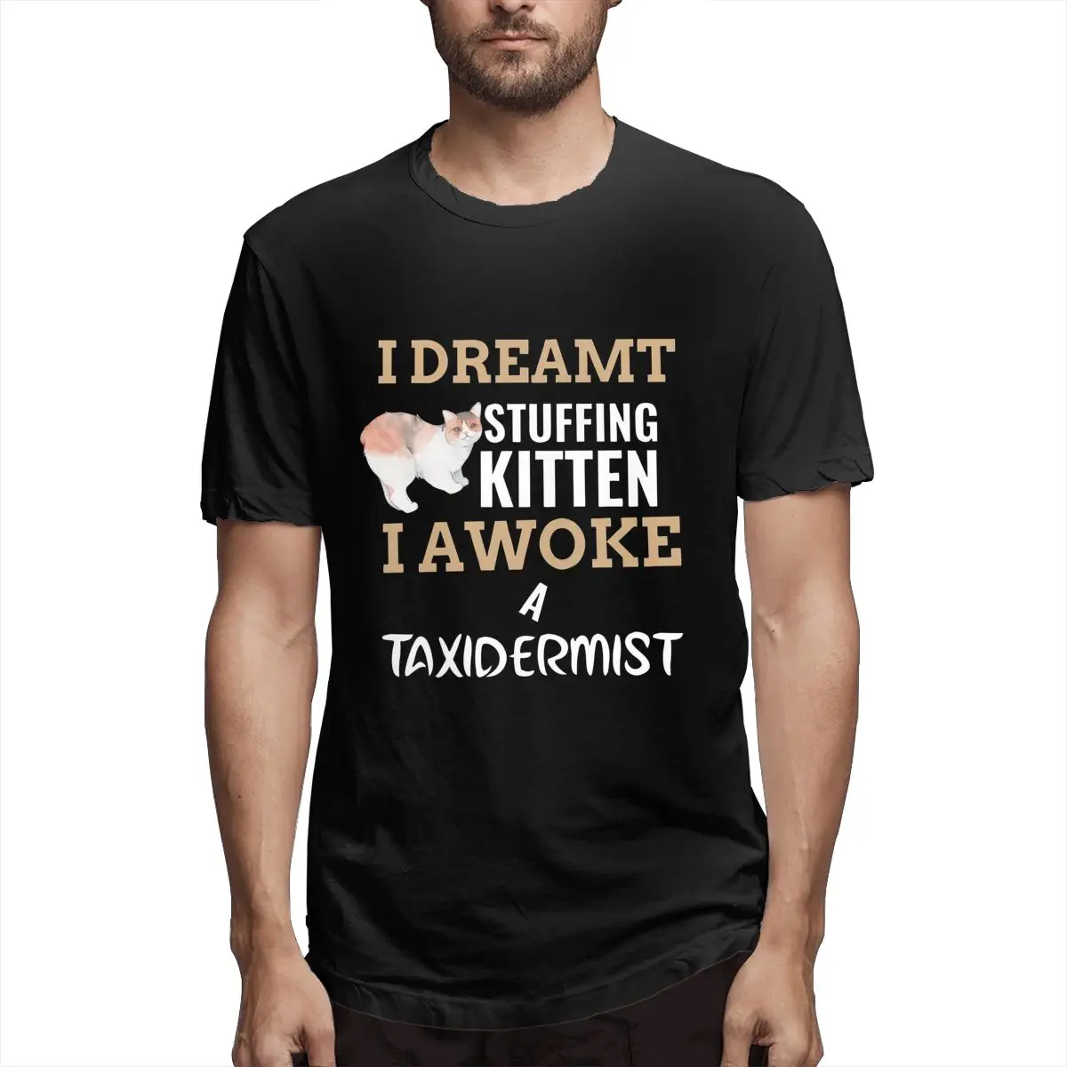 

Taxidermy I Dreamt Stuffing Kitten Essential Men Classic T-Shirt Vintage Tee Shirt Short Sleeve Round Neck 100% Cotton Clothes