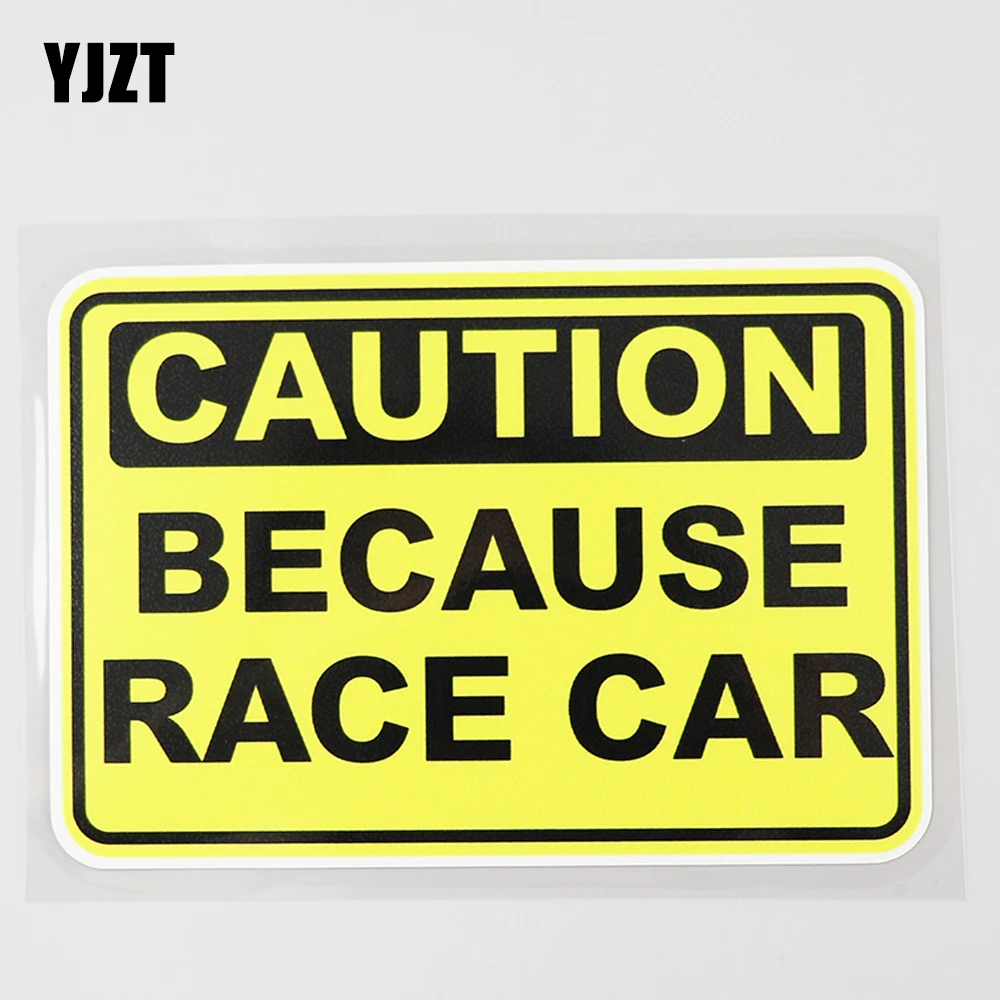 

YJZT 14.1CM×9.6CM Caution Because Race Car Meme Warning Car Sticker Decal PVC 12C-0335