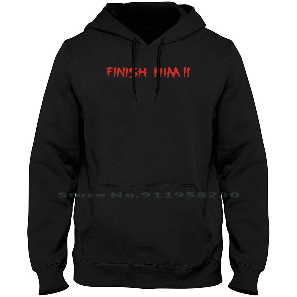 

Finish Him Men Women Hoodie Pullover Sweater 6XL Big Size Cotton Cartoon Gamers Movie Gamer Game Fin Ny Me Hi Funny Movie