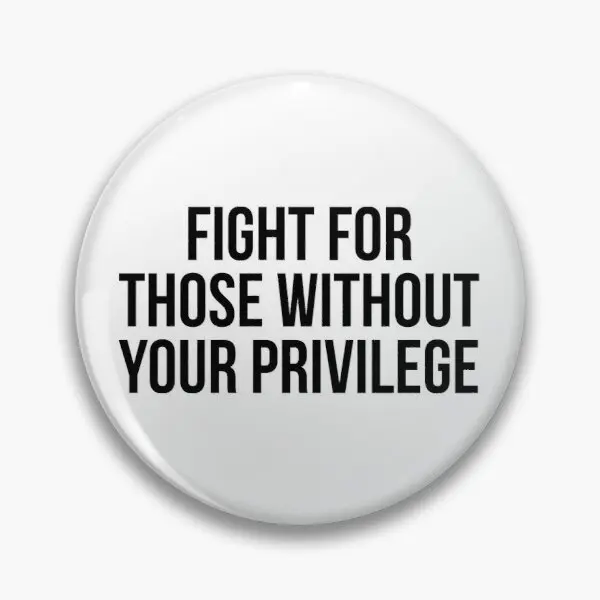 

Fight for those without your privilege Soft Enamel Pin Badge Decorative Clothes Badge Lapel Pin Brooch Jewelry for Women