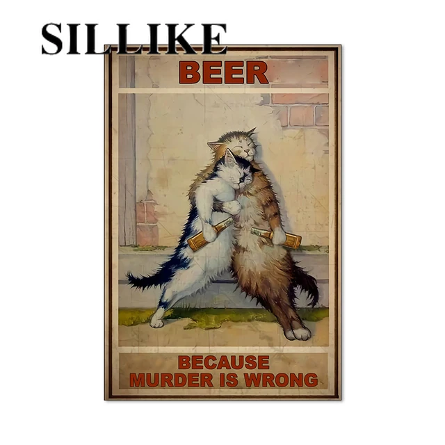 

Retro Poster Beer Because Murder is Wrong Painting Home Decor Vintage Funny Cats Prints Beer Lover Gifts Poster