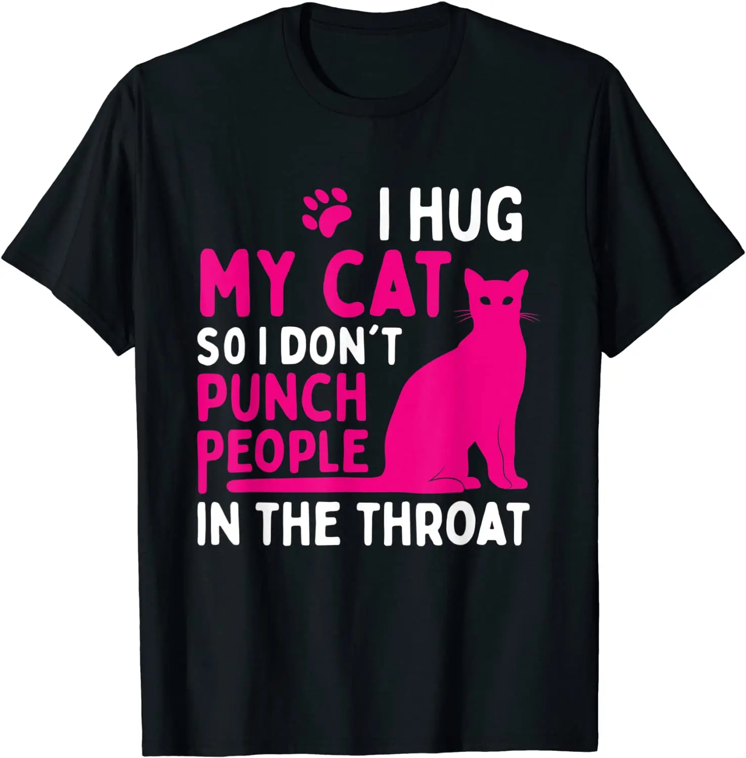 

I Hug My Cat So I Don't Punch People - Cat Lover T-Shirt Cotton Tops Shirt 3D Printed Hip Hop Fashionable T Shirt