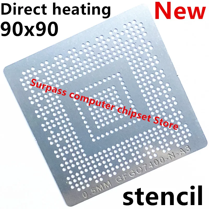 

Direct heating 90*90 N10M-GE1-S N10M-GE2-S G98-634-U2 G98-640-U2 G98-630-U2 G98-650-U2 G98-920-U2 N11M-GE2-S-B1 Stencil