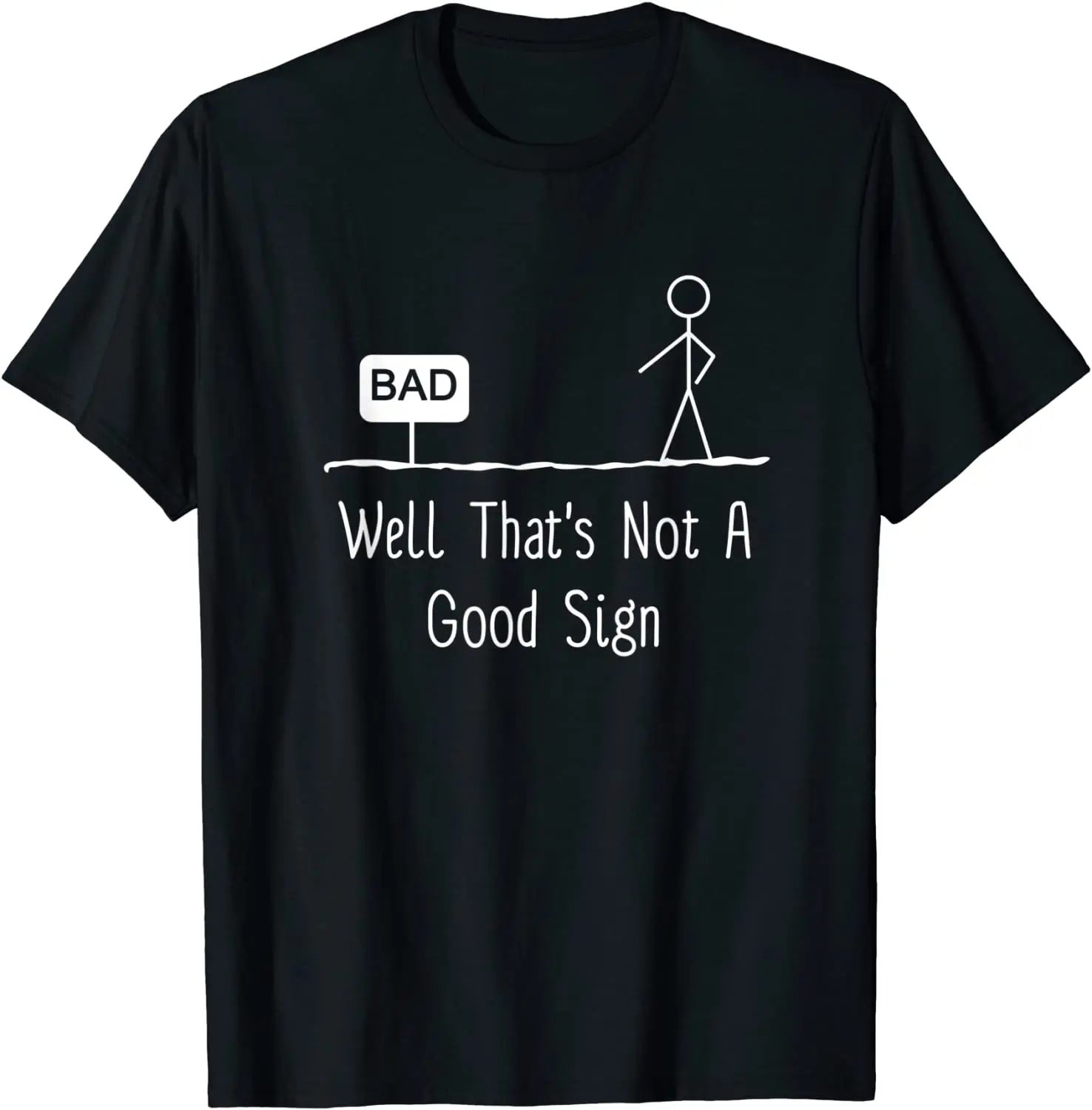 

Well Thats Not A Good Sign Funny Stick Figure Family T-Shirt