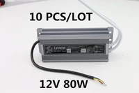 10pcs high quality dc 12v 80w waterproof ip67 led driver adapter led light transformer 6 7a power charger for leds