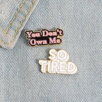 quote so tired enamel pin custom brooches pink white badge for bag lapel pin buckle tag jewelry gift for friends