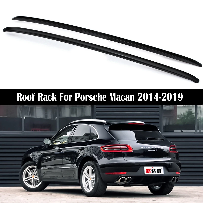 

Roof Rack For Porsche Macan 2014-2021 Racks Rails Bar Luggage Carrier Bars top Racks Rail Boxes Aluminum alloy