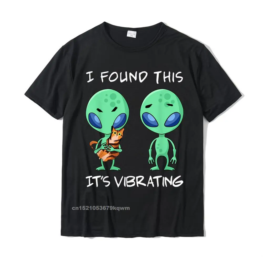 

I Found This Its Vibrating T Shirt Funny Alien And Cat T-Shirt New Design Youth Top T-Shirts Print Tees Cotton Custom