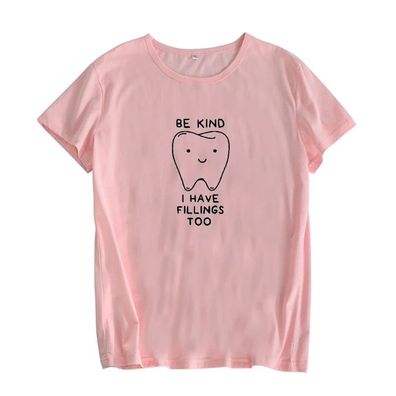 Женская футболка с надписью Be Kind I Have Fillings Too забавная в стиле Харадзюку