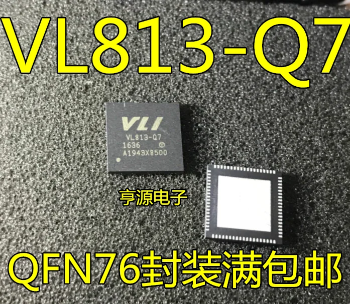 

VL813-Q7 (QFN76) Taiwan VIA VIA, HUB3.0 VL812 upgrade version of the new chip