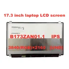 17,3 'дюймов 4K IPS ноутбук ЖК-дисплей экран B173ZAN01.0 B173ZAN01.1 B173ZAN01.4 N173DSE-G31 3280*2160 UHD панель