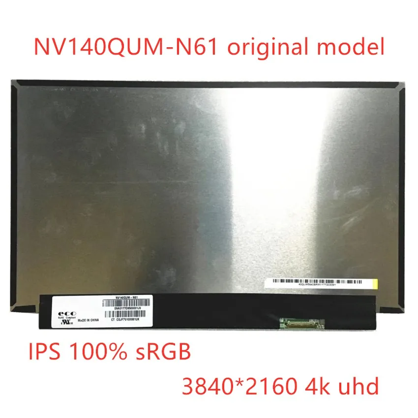 Оригинальный светодиодный дисплей для BOE NV140QUM-N61 IPS 100% sRGB, ЖК-экран, Матрица для ноутбука 14,0 дюймов 3840X2160, матовая Замена Оригинальный светодиодный дисплей для BOE NV140QUM-N61 IPS 100% sRGB, ЖК-экран, Матрица для ноутбука 14,0 дюймов 3840X2160, матовая Замена