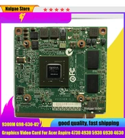 GeForce 9300M 9300MGS MXM DDR2 256MB G98-630-U2                                                                     Acer Aspire 4730 4930 5930 6930 4630 7730