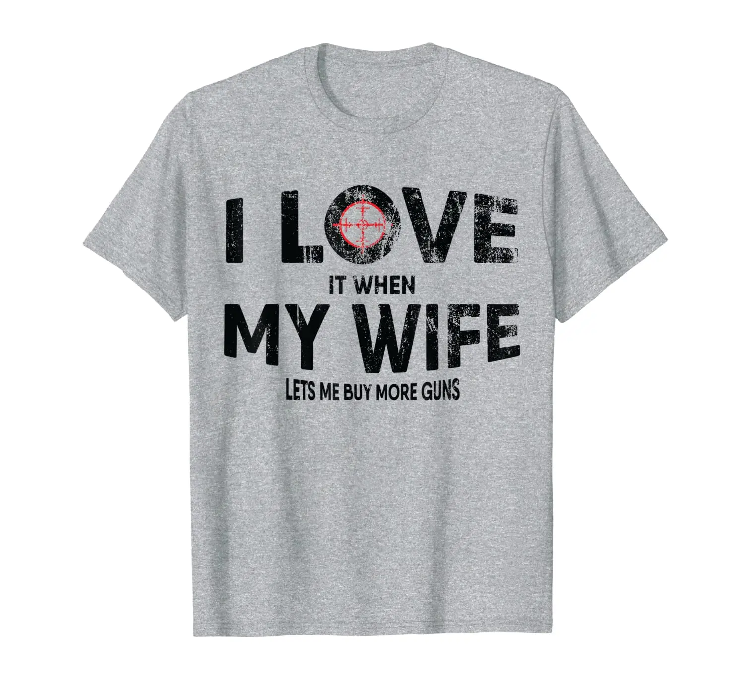 

Mens I Love It When My Wife Lets Me Buy More Guns Gift T-Shirt