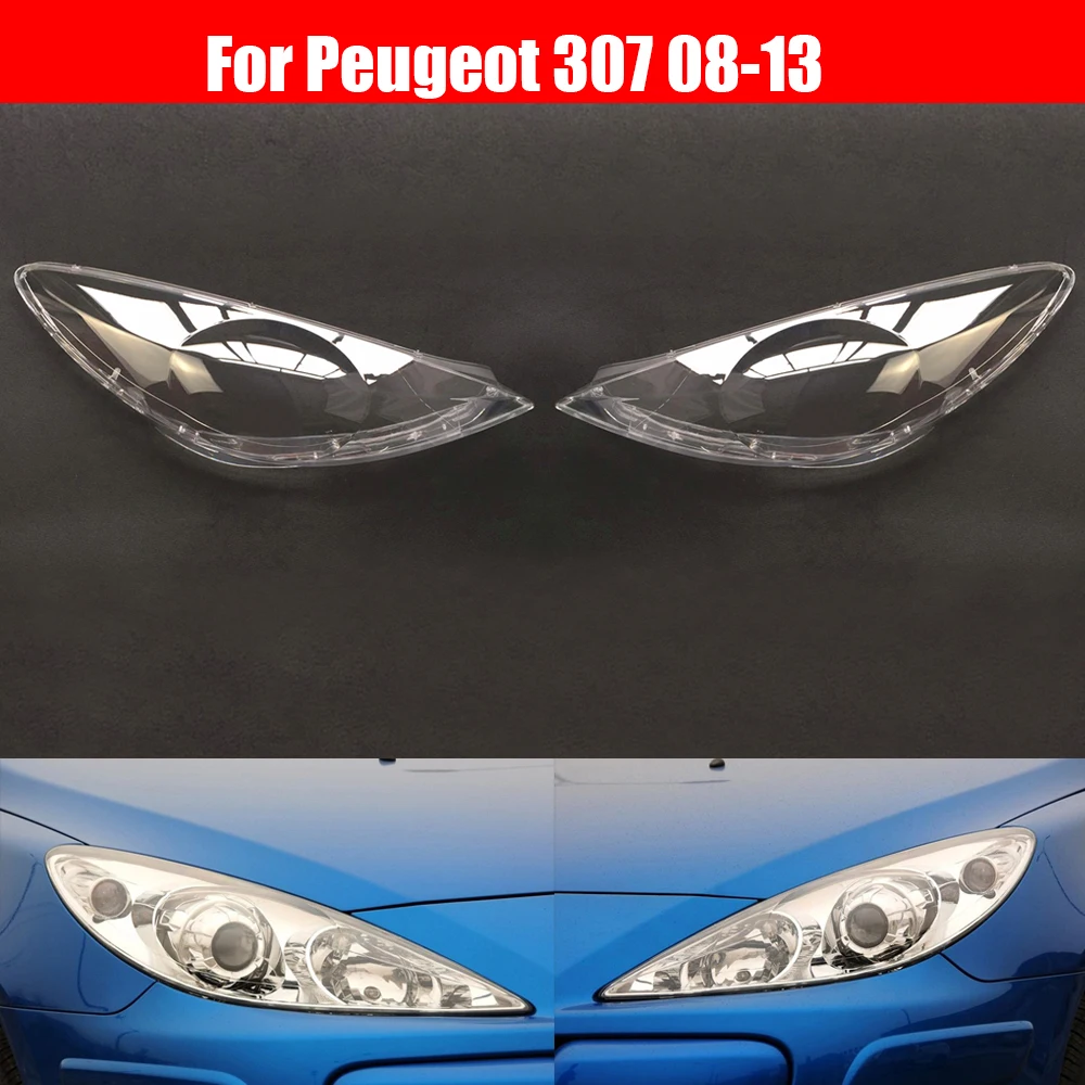 

Car Headlamp Lens For Peugeot 307 2008 2009 2010 2011 2012 2013 Car Headlight Headlamp Lens Auto Shell Cover