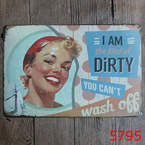 

Metal Tin Sign i am The Kind of Dirty Bar Pub Vintage Retro Poster Cafe Art Retro Wall Home Bar Pub Vintage Cafe Decor