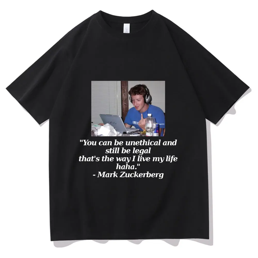 

Mark Zuckerberg Meme Essential Men Tshirt You Can Be Unethical and Still Be Legal Tee Thats The Way I Live My Life Haha T-shirt