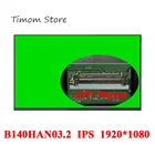 B140HAN03.2 матовый тонкий светодиодный ЖК-экран FHD 1920*1080 IPS 14,0 для AUO бренд eDP 30pin 300cdм соотношение 700:1 72% NTSC цвет