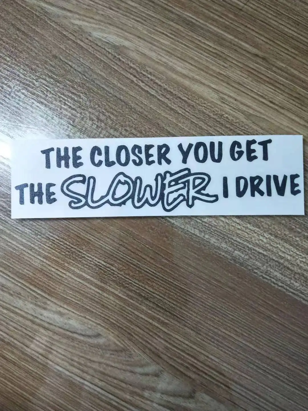 Чем ближе вы получаете медленный I Drive забавная наклейка дрейф JDM автомобильные аксессуары для окон стикер