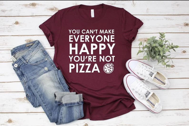 Вы не можете сделать всех счастливыми вы футболка с изображением пиццы. Любовь