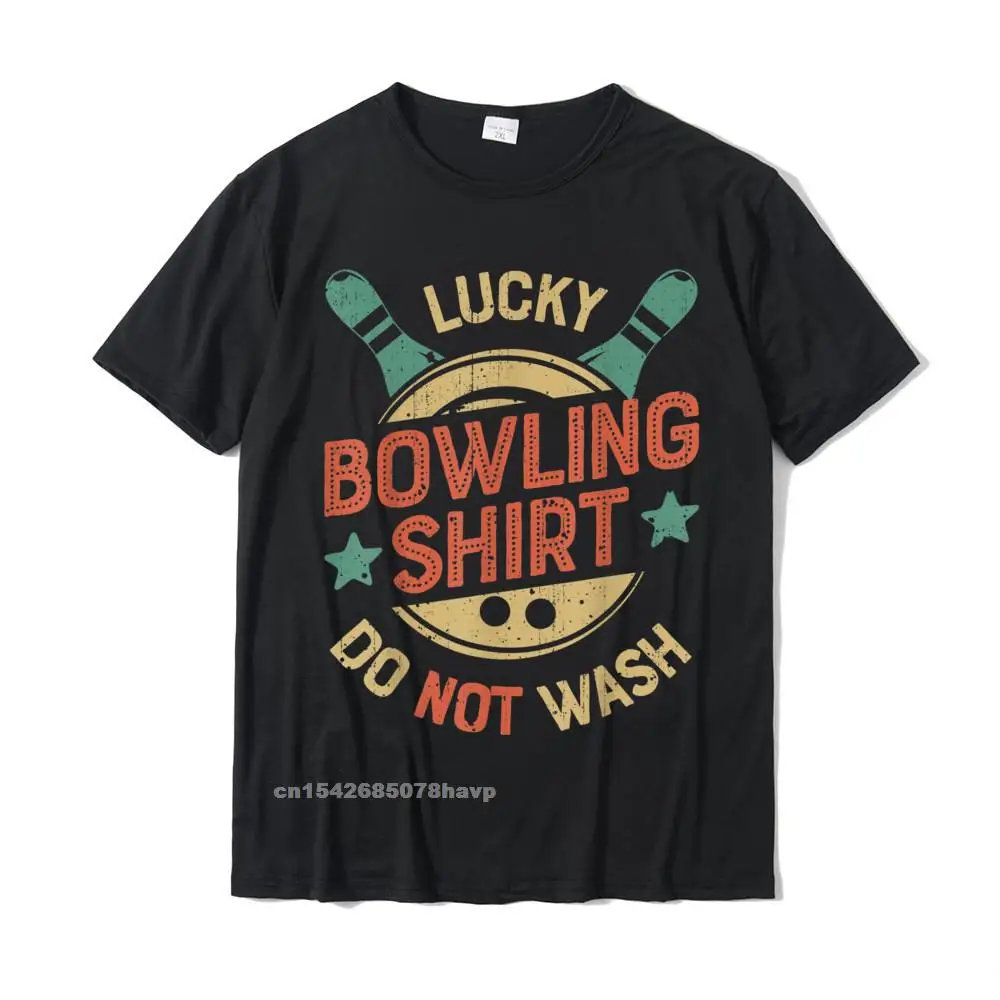 

Lucky Bowling Shirt Do Not Wash T Shirt Bowlers Funny Gifts T-Shirt Cotton Student Top T-Shirts Party Tops Tees Designer Classic