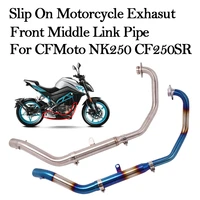 slip on for cfmoto 250nk cf 250sr nk 300sr motorcycle exhaust modified escape muffler stainless steel front mid middle link pipe