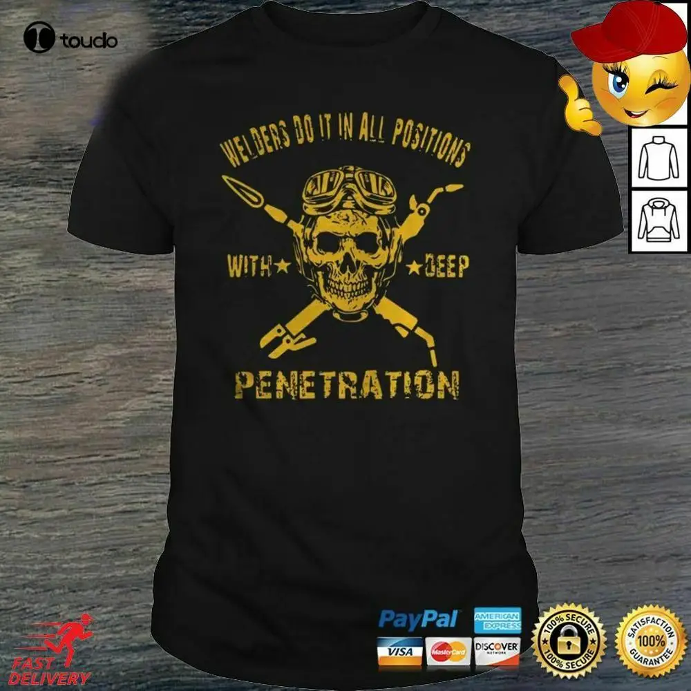

Premium Welders Do It In All Positions With Deep Penetration Skull Shirt