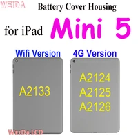 for ipad mini 5 back battery cover 4g wifi version for ipad mini5 5th gen 2019 a2124 a2125 a2126 a2133 back cover case housing