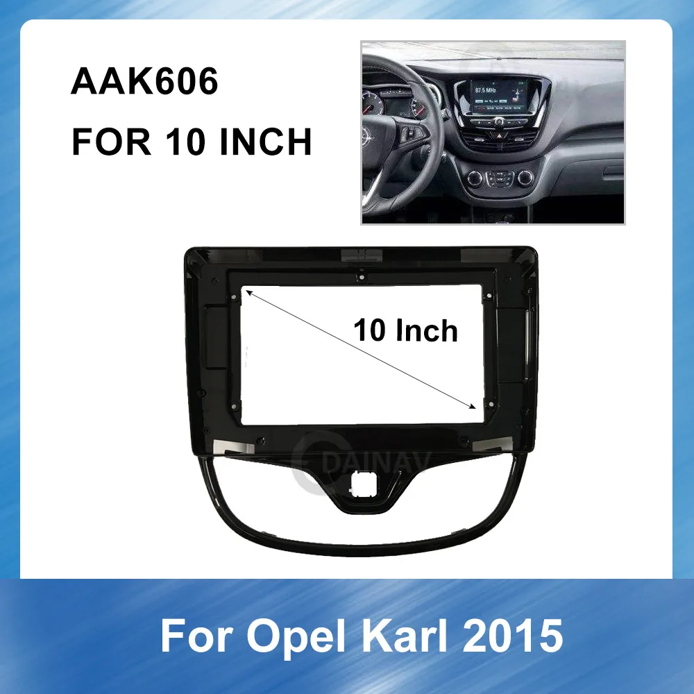 

10 Inch 2 Din Car Auto Radio Multimedia fascia for Opel Karl 2015 Dash Kit Install Facia Console Bezel Adapter Plate Cover