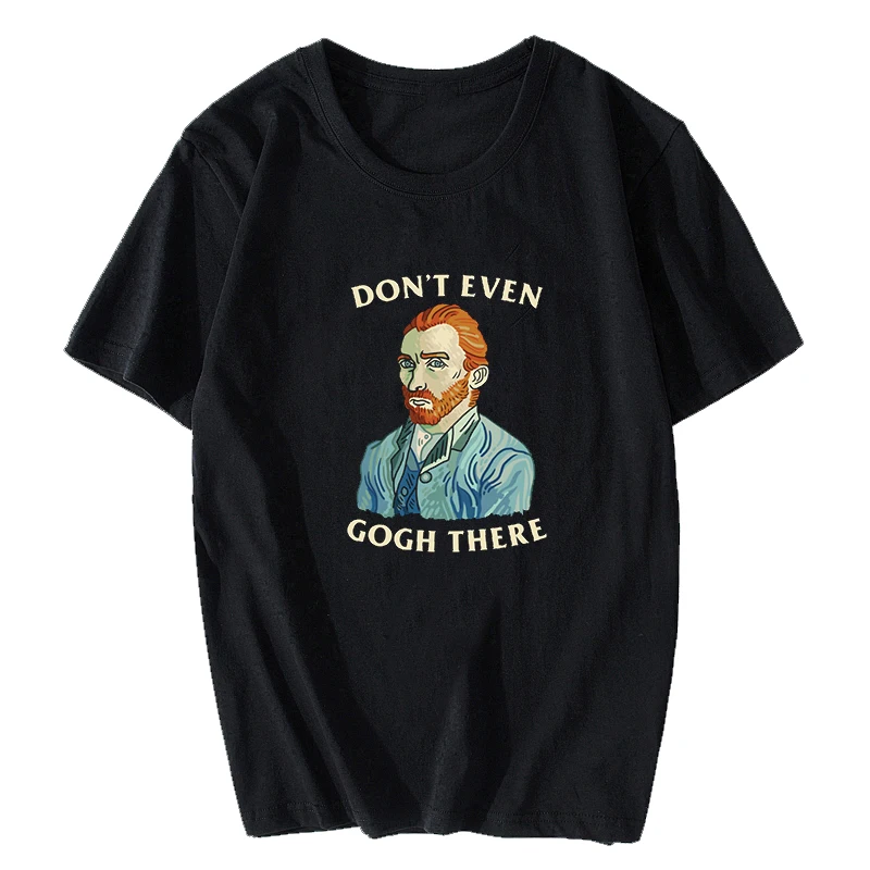 Van Gogh Don't Even There T Shirt Men/women Aesthetic Cute Cotton Cool Vintage Harajuku Streetwear Anime Vogue Tshirt | Мужская